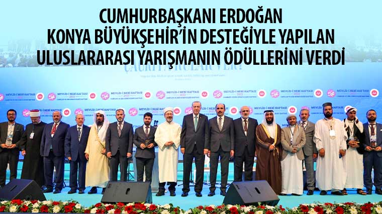 Cumhurbaşkanı Erdoğan Konya Büyükşehir’in Desteğiyle Yapılan Uluslararası Yarışmanın Ödüllerini Verdi