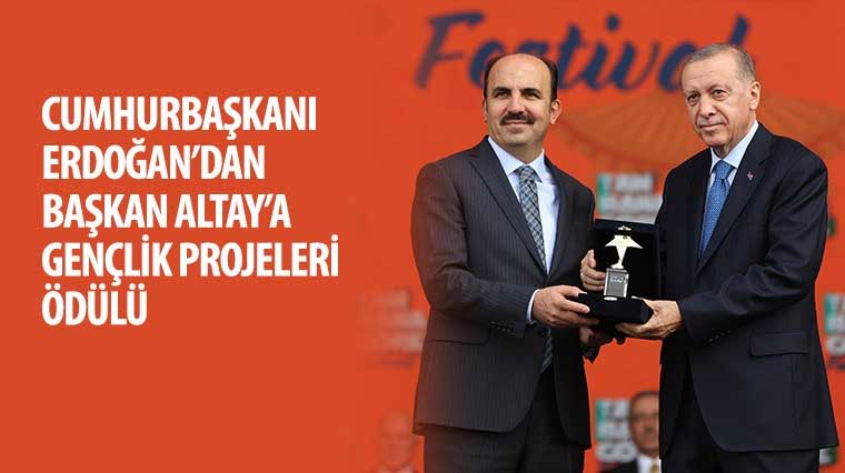 Cumhurbaşkanı Erdoğan’dan Başkan Altay’a “Gençlik Projeleri” Ödülü
